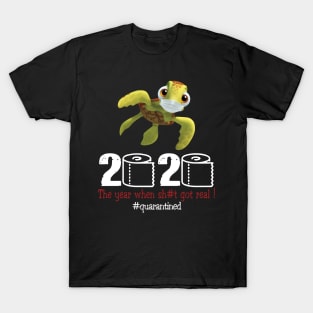 Turtle 2020 The year when shit got real T-Shirt